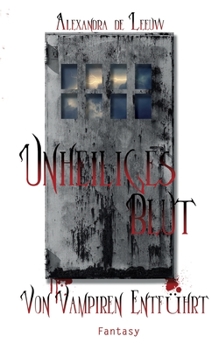 Paperback Unheiliges Blut - Von Vampiren entführt [German] Book