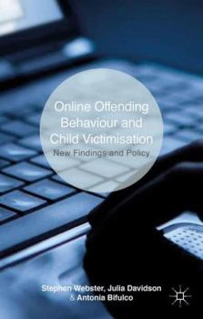 Hardcover Online Offending Behaviour and Child Victimisation: New Findings and Policy Book