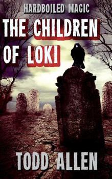 Paperback The Children of Loki: A Hardboiled Magic Adventure Book