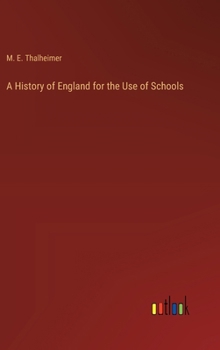 Hardcover A History of England for the Use of Schools Book