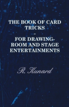 Paperback The Book of Card Tricks - For Drawing-Room and Stage Entertainments Book