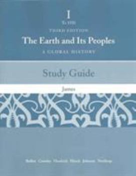 Paperback Study Guide for Bulliet/Crossley/Headrick/Hirsch/Johnson/Northrup S the Earth and Its People: A Global History. Brief Edition, Volume One: To 1500, 3r Book