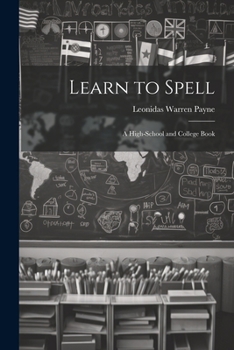 Paperback Learn to Spell: A High-School and College Book