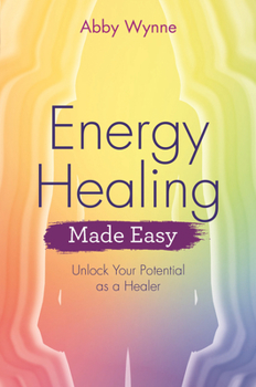 Paperback Energy Healing Made Easy: Unlock Your Potential as a Healer Book