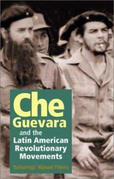 Paperback Che Guevara and the Latin American Revolutionary Movements Book