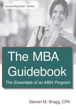 Paperback The MBA Guidebook: The Essentials of an MBA Program Book