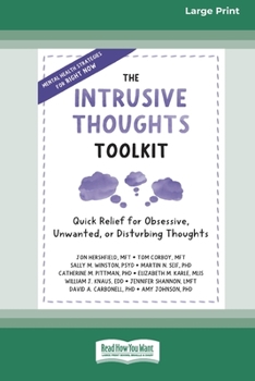 Paperback The Intrusive Thoughts Toolkit: Quick Relief for Obsessive, Unwanted, or Disturbing Thoughts (16pt Large Print Edition) Book