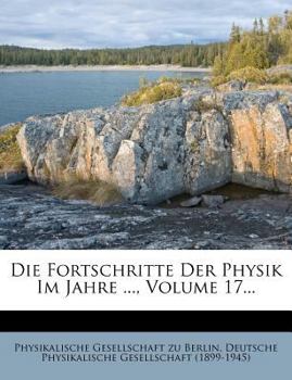 Paperback Die Fortschritte Der Physik Im Jahre, XVII. Jahrgang [German] Book