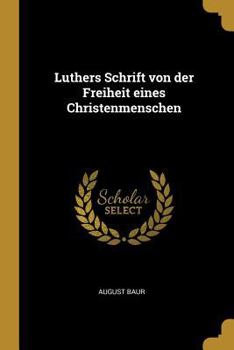 Paperback Luthers Schrift von der Freiheit eines Christenmenschen [German] Book
