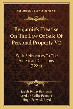 Paperback Benjamin's Treatise On The Law Of Sale Of Personal Property V2: With References To The American Decisions (1884) Book