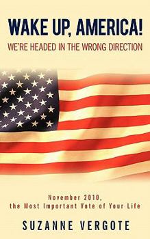 Paperback Wake Up, America!: We're Headed in the Wrong Direction Book