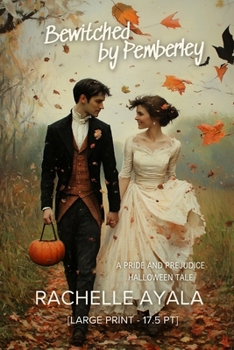 Bewitched by Pemberley: A Pride and Prejudice Halloween Tale (Wit and Whimsy Pride and Prejudice Variations)