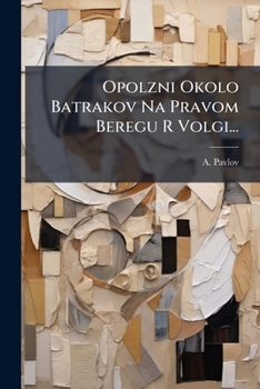 Paperback Opolzni Okolo Batrakov Na Pravom Beregu R Volgi... [Russian] Book