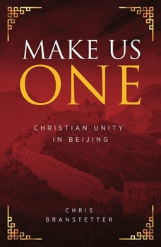 Paperback Make Us One: Christian Unity in Beijing Book