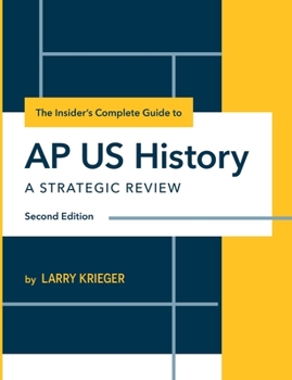 Paperback The Insider's Complete Guide to AP US History: A Strategic Review Book