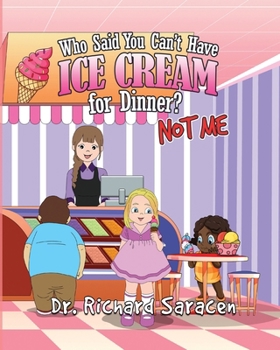 Paperback Who Said You Can't Have Ice Cream for Dinner? Not Me Book