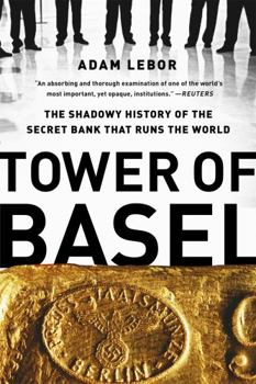 Paperback Tower of Basel: The Shadowy History of the Secret Bank That Runs the World Book