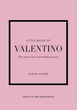 Hardcover Little Book of Valentino: The Story of the Iconic Fashion House Book