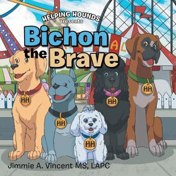 Paperback Bichon the Brave: Helping Hounds Presents Book
