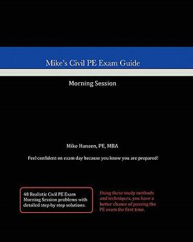 Mike's Civil PE Exam Guide: Morning Session