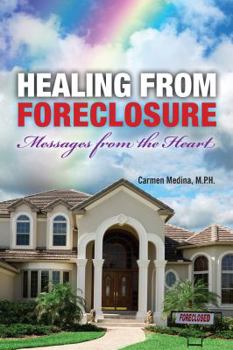 Paperback Healing from Foreclosure: Messages from the Heart Book