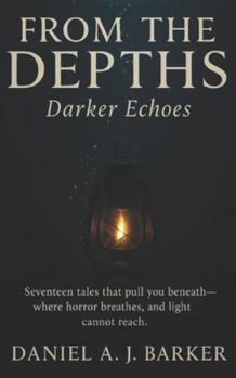Paperback From the Depths: Darker Echoes Book