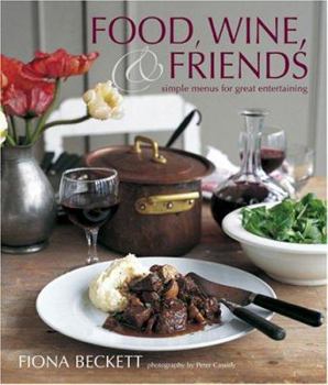 Hardcover Food, Wine & Friends: Simple Menus for Great Entertaining Book
