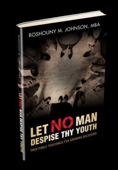 Paperback "Let No Man Despise Thy Youth" - Profitable Teachings For Growing Believers Book