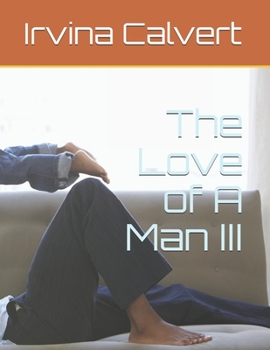 Paperback The Love of A Man III Book