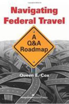 Paperback Navigating Federal Travel: A Q&A Roadmap Book