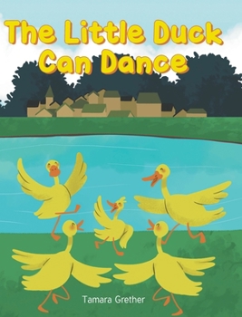 Hardcover The Little Duck Can Dance Book