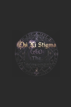 Paperback Chi Xi Stigma(χξς): The Uncovenant 666 Book
