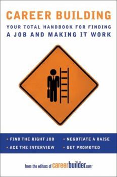Paperback Career Building: Your Total Handbook for Finding a Job and Making It Work Book