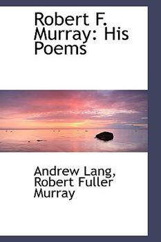 Hardcover Robert F. Murray: His Poems Book