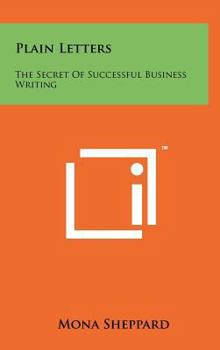 Hardcover Plain Letters: The Secret Of Successful Business Writing Book