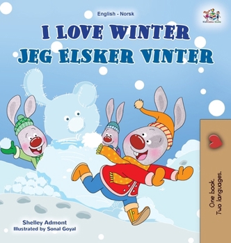 I Love Winter (English Norwegian Bilingual Book for Kids) (English Norwegian Bilingual Collection) (Norwegian Edition)