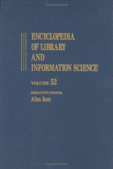 Hardcover Encyclopedia of Library and Information Science: Volume 52 - Supplement 15: Appraisal of Public Archives to Virtual Reality Book