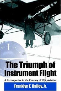 Paperback The Triumph of Instrument Flight: A Retrospective in the Century of U.S. Aviation Book