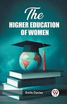 Paperback The higher education of women Book