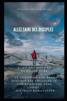 Paperback Aucune id?e: Allez faire des disciples [French] Book