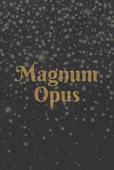 Magnum Opus: Masterpiece: College Lined Journal For Philosopher - History or Literature Teacher - Latin Student - Beautiful Black & Gold Glossy Cover (120 Pages, 6" x 9" - 15.24cm x 22.86cm)