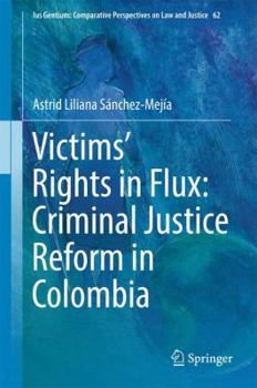Hardcover Victims' Rights in Flux: Criminal Justice Reform in Colombia Book