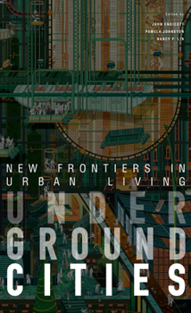 Paperback Underground Cities: New Frontiers in Urban Living Book