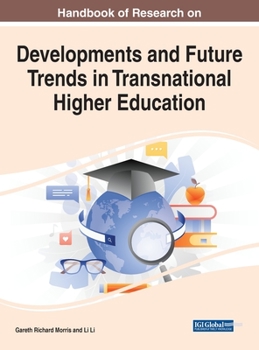 Hardcover Handbook of Research on Developments and Future Trends in Transnational Higher Education Book