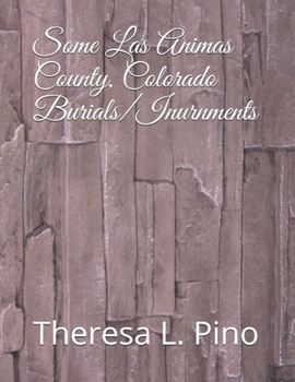 Paperback Some Las Animas County, Colorado Burials/Inurnments Book