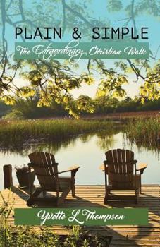 Paperback Plain & Simple: The Extraordinary Christian Walk Book