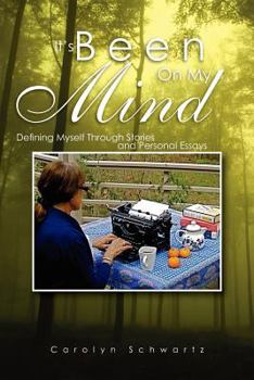 Paperback It's Been on My Mind: Defining Myself Through Stories and Personal Essays Book