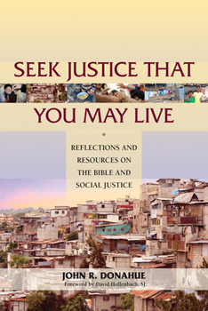 Paperback Seek Justice That You May Live: Reflections and Resources on the Bible and Social Justice Book