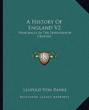 Paperback A History Of England V2: Principally In The Seventeenth Century Book