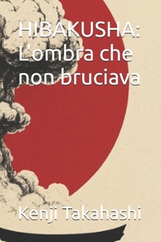 Paperback Hibakusha: L'ombra che non bruciava [Italian] Book
